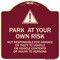 Signmission Park at Your Own Risk Not Responsible for Damage or Theft to Vehicles or Vehicle Cont, BU-1818-23494 A-DES-BU-1818-23494 - alternate 1